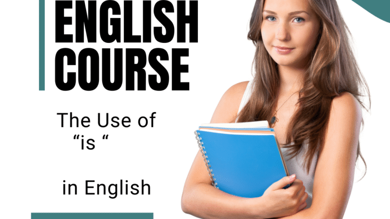 The Use of “is” in English