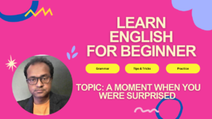 Read more about the article A Moment When You Were Surprised
