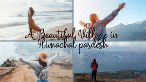 Read more about the article A Beautiful Village in Himachal Pradesh
