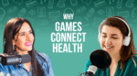 why Games connect Health
