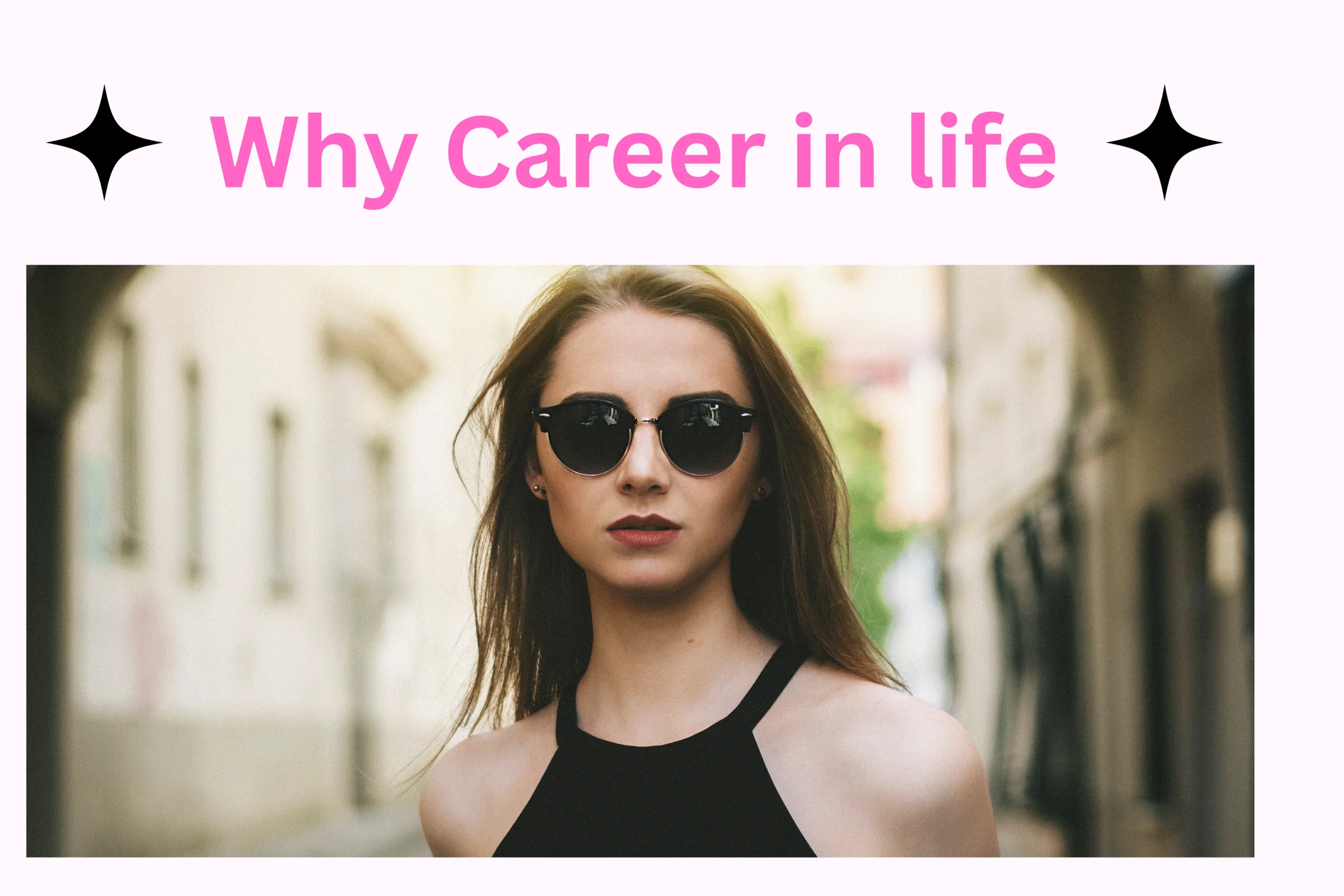 You are currently viewing Why Career in Life
