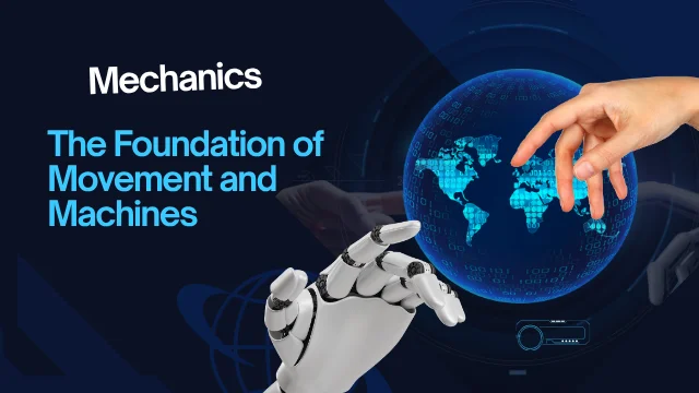 Read more about the article Mechanics: The Foundation of Movement and Machines