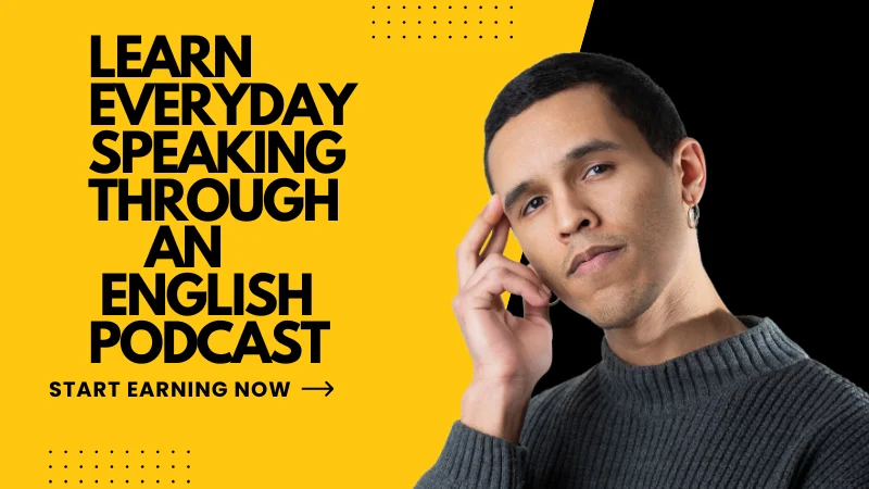 Read more about the article Learn Everyday Speaking Through an English Podcast